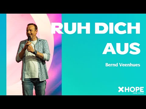 Ruh dich aus | Bernd Veenhues | Gottesdienst