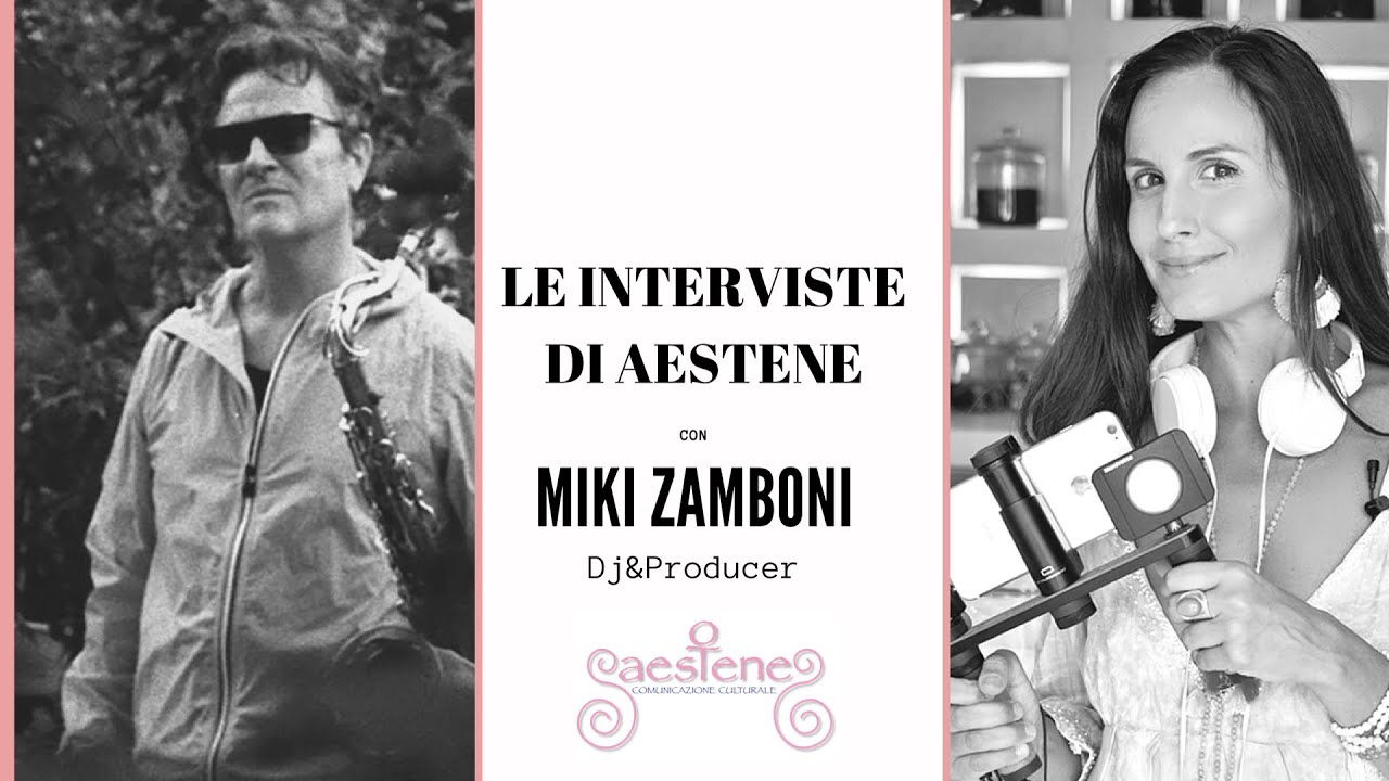 Le interviste di Aestene con Miki Zamboni, Dj&Producer