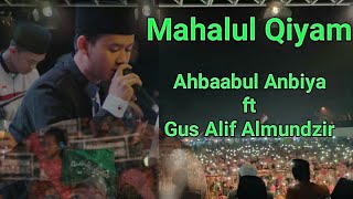 Download Lagu New...Mahalul qiyam Ahbaabul Anbiya ft Gus Alif Almundzir Almubarok Kudus MP3