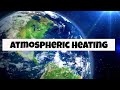 Atmospheric Heating and Energy Transfer in Earth's Climate System