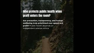Are precaution, transparency, and human wellbeing truly prioritized over speed and profit?