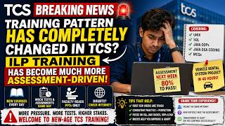 TCS Breaking News Training Pattern Has Completely Changed ILP Training Become More Assessment-Driven