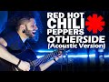 MARCELO CARVALHO | RED HOT CHILI PEPPERS | OTHERSIDE | Acoustic Version