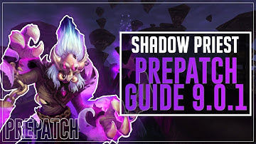Shadow Priest 9.0.1 Guide - Shadowlands Prepatch