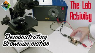 Demonstrating Brownian Motion - The Lab Activity