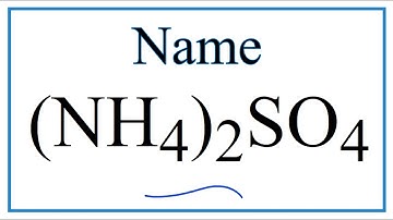 How to Write the Name for (NH4)2SO4