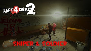 Left 4 Dead 2: Sniper and Soldier Duo - Fatal Freight Custom Campaign