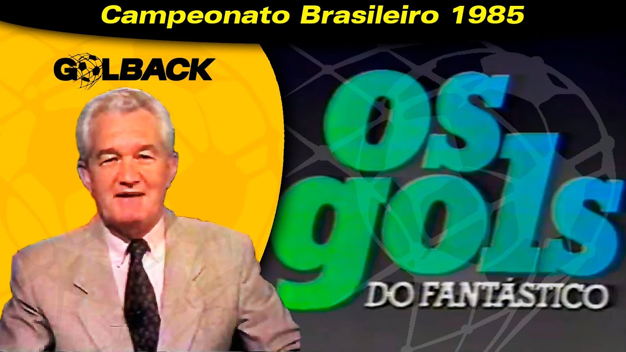 Os Gols DO FANTÁSTICO - 24 / 03 / 1985 - CAMPEONATO BRASILEIRO
