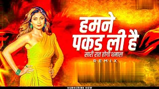 Humne Pakad Li Hai | Tapori Mix | DJ SAISH SG