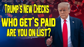 Trump’s New Checks Explained — Who Gets Paid & When