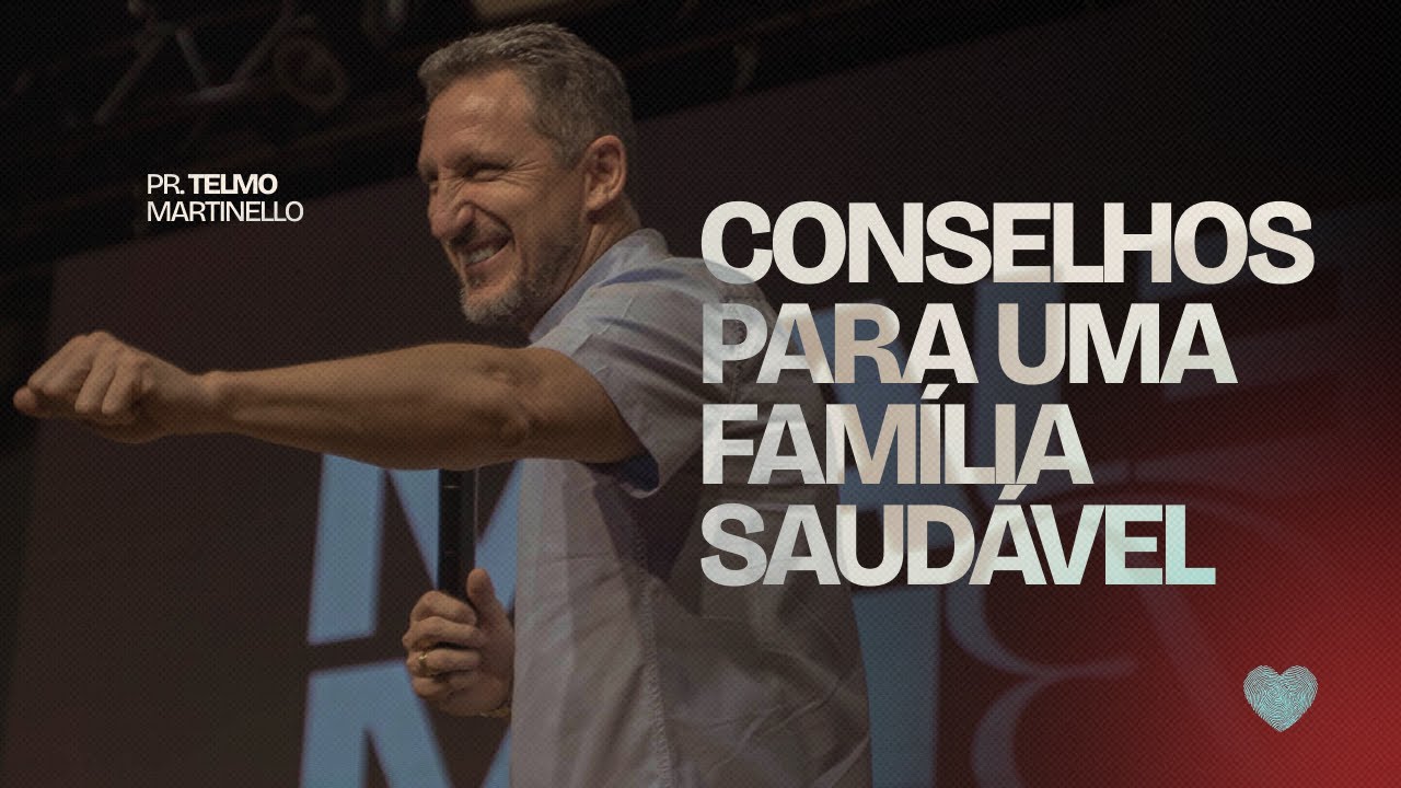 Conselhos para uma família saudável | Pr. Telmo Martinello | Abba Pai Church