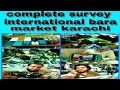 complete survey international bara market karachi with price 
review