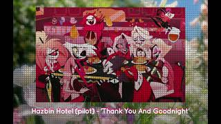 hazbin Hotel pilot  thank You And Goodnight sped Up
