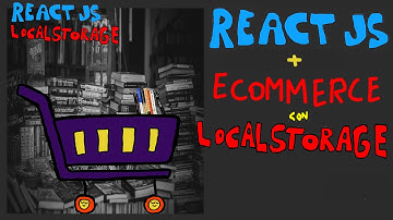 Como agregar localStorage a un Ecommerce en ReactJs
