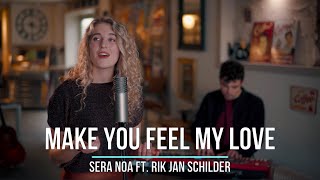 Make You Feel My Love - Sera Noa ft. Rik Jan Schilder (Bob Dylan cover) Resimi