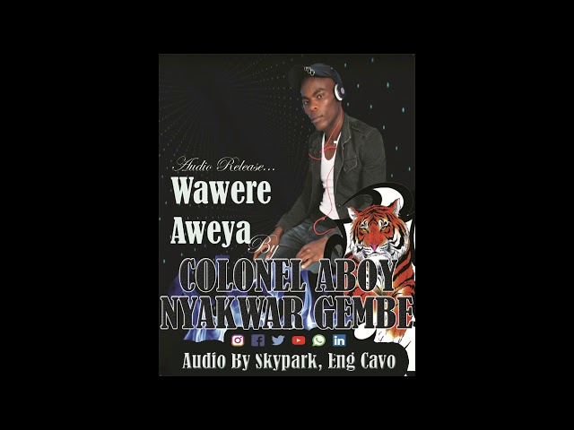 Colonel Aboy Nyakwar Gembe - [ WawereAweya ] class=