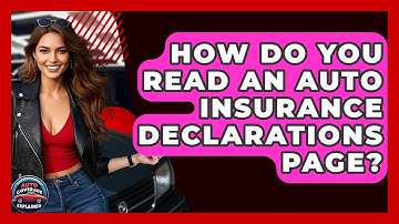 How Do You Read An Auto Insurance Declarations Page? - Auto Coverage Explained