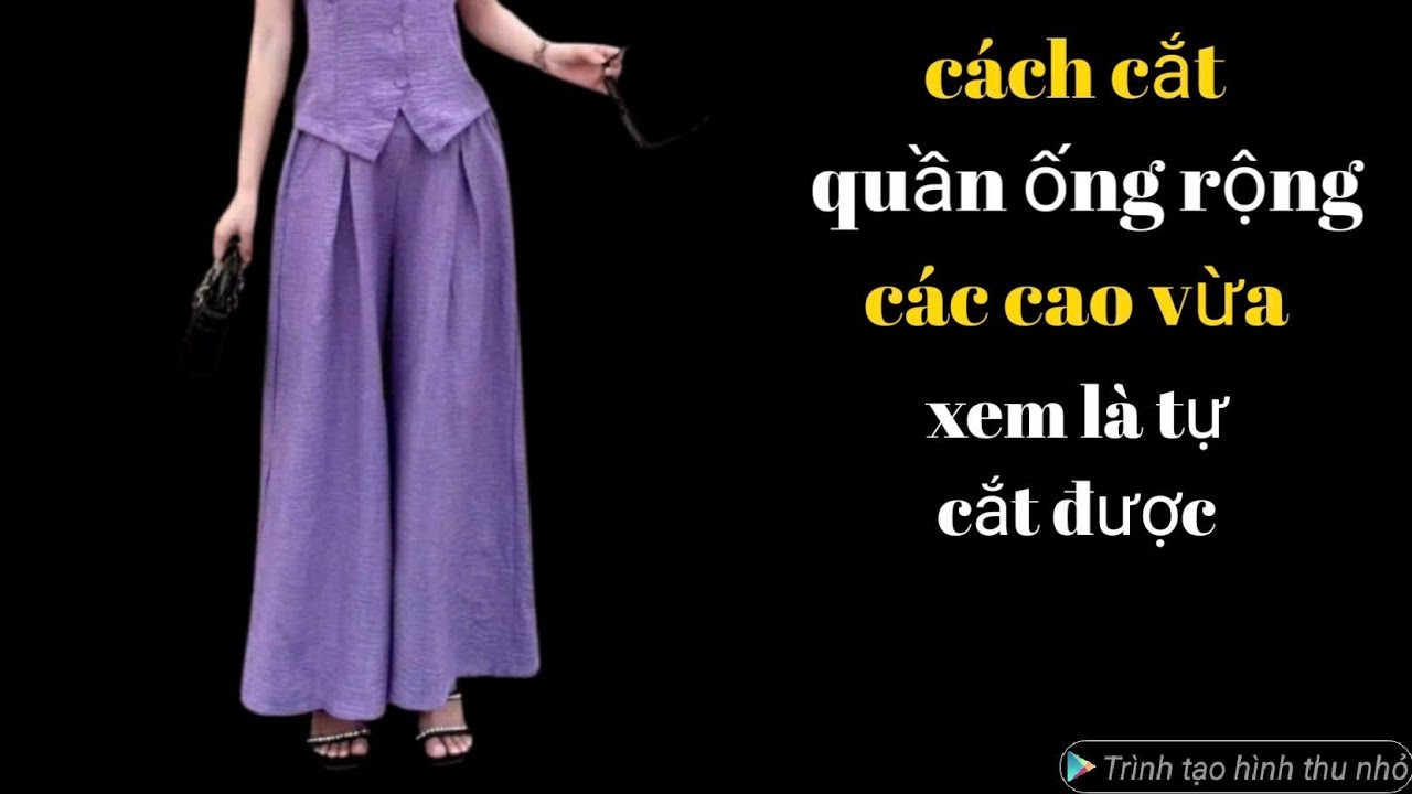 665✅ cách cắt quần ống rộng dáng đẹp cạp cao vừa công thức siêu dễ ai xem cũng tự cắt được