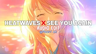 Heatwaves X See You Again [ edit audio ] Resimi