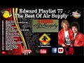 Edward Playlist 77 The Best Of Air Supply | Air Supply Collection | Air Supply Songs