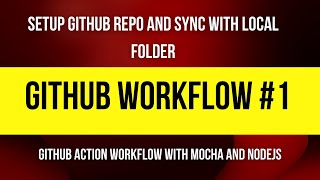 How to setup github repository and sync with your local working directory(folder)
