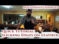Quick Tutorial:  Slicking Edges on Leather