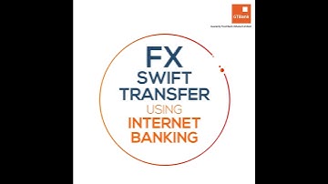 FX SWIFT TRANSFER USING INTERNET BANKING