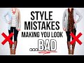 7 STYLE MISTAKES Making You Look BAD!