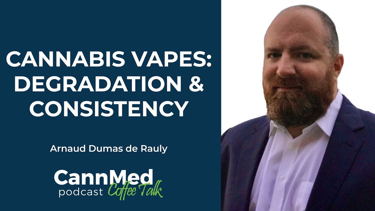 Cannabis Vapes Degradation and Consistency Arnaud Dumas de Rauly