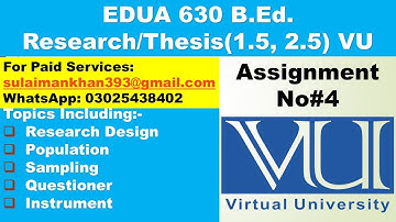 Edua 630 Research Methodology Assignment No 4 Research Design  B.ed Project l Vu Thesis/Project