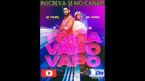 Thumbnail of Zé Felipe e Mc Danny - Toma Toma Vapo Vapo