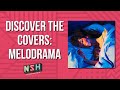 NSH - Discover the Covers: Melodrama - 10/9/2021