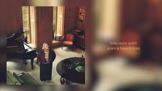 Bella Taylor Smith  - grace (a benediction) (Visualiser)
