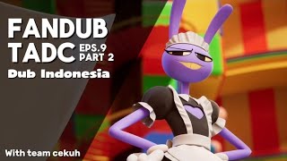 Jax emang problematik bawaan | [FanDub Indonesia] - TADC Eps. 9 Part 2