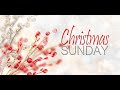 Bethel Sunday Morning Service December 26 2021 Christmas Sunday#2