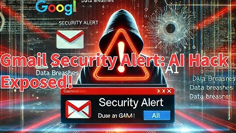 Gmail Security Alert: AI Hack Exposed!