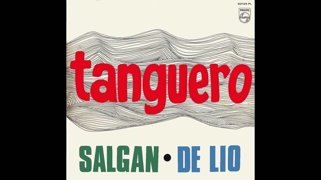 Salgan - De Lio / Tanguero (Álbum completo)