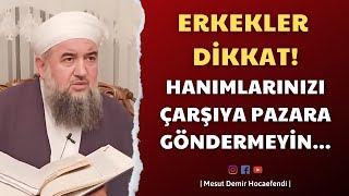 Erkekler Di̇kkat Hanimlarinizi Çarşiya Pazara Göndermeyi̇n...