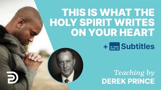 This Is What The Holy Spirit Writes On Your Heart | Derek Prince