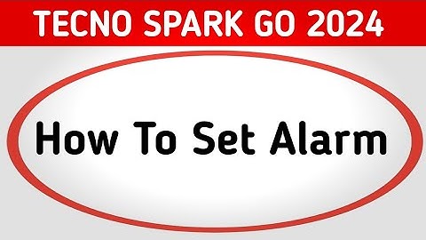 Tecno Spark Go 2024 alarm kaise lagaye, how to set alarm in tecno, turn off alarm, alarm settings