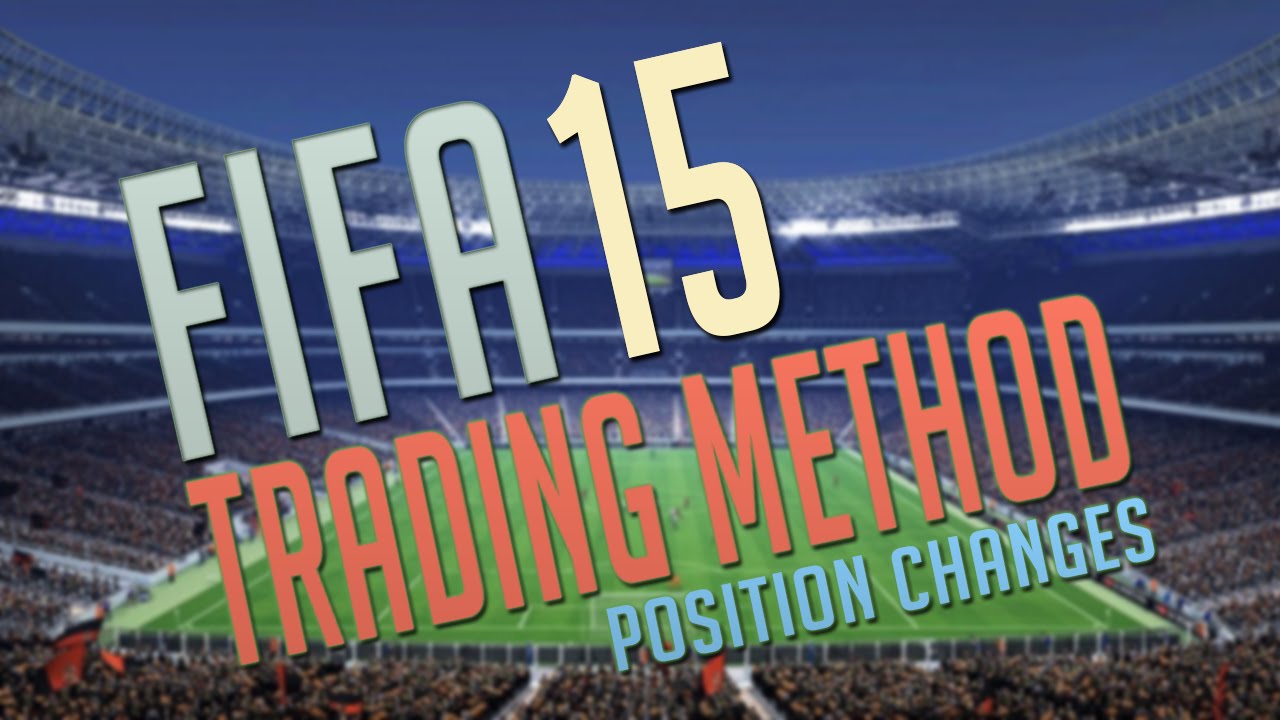 FIFA 15 - TRADING METHOD - POSITION CHANGES - MAKE EASY COINS!