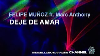 FELIPE MUÑOZ ft MARC ANTHONY - DEJE DE AMAR - [Karaoke] Miguel Lobo Resimi