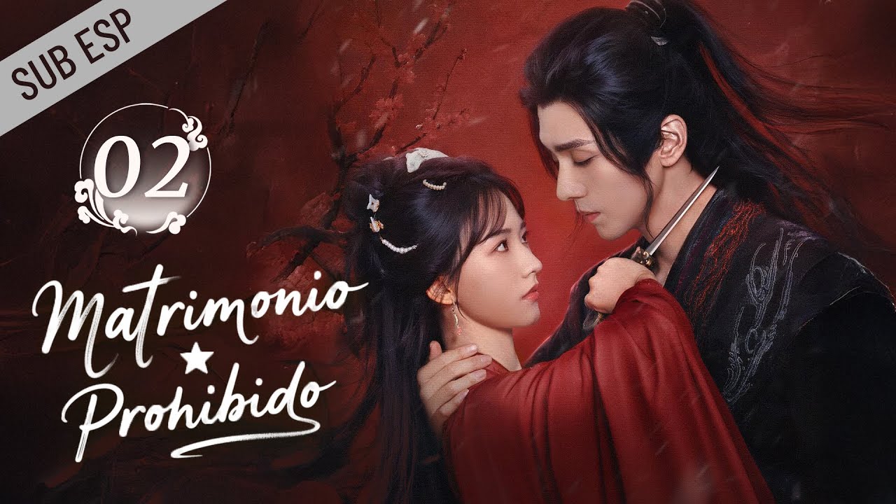 【Capítulo 02】Matrimonio Prohibido | Sinful Marriage | Drama Box Spanish #罪嫁 #dramadeépoca #romance