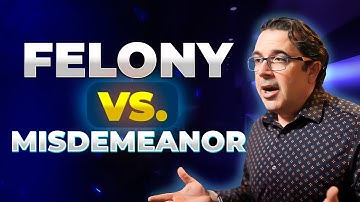Felony vs Misdemeanor | Legal differences between Felony and Misdemeanor