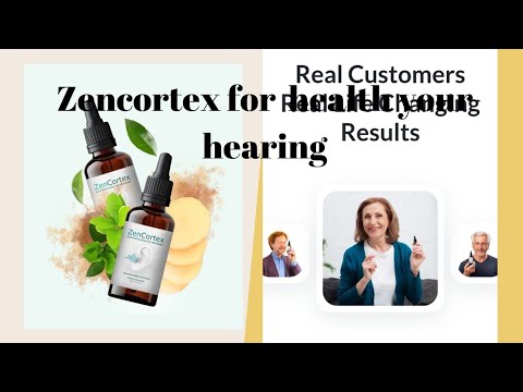 zencortex for health your hearing