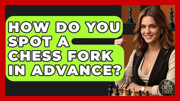 How Do You Spot A Chess Fork In Advance? - The Chess Codex
