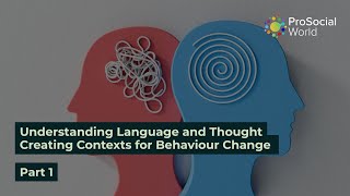Understanding Language and Thought - Creating Contexts for Behaviour Change | Part I