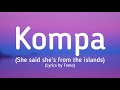 Tomo - Kompa (she said she’s from the island) lyrics | TRENDING TIKTOK SONG!