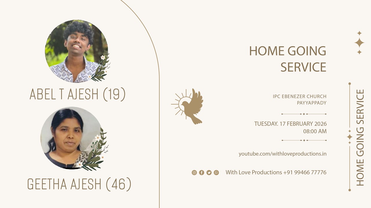 HOME GOING SERVICE ABEL T AJESH (19) & GEETHA AJESH (46). 17-02-2026. 08:00 AM