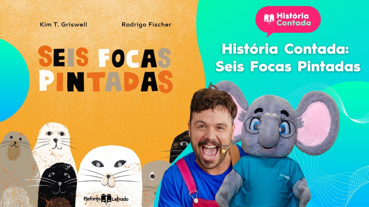 História Contada #01 - Seis Focas Pintadas